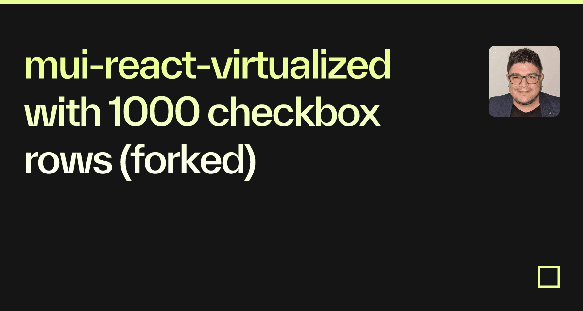 Mui React Virtualized With Checkbox Rows Forked Codesandbox