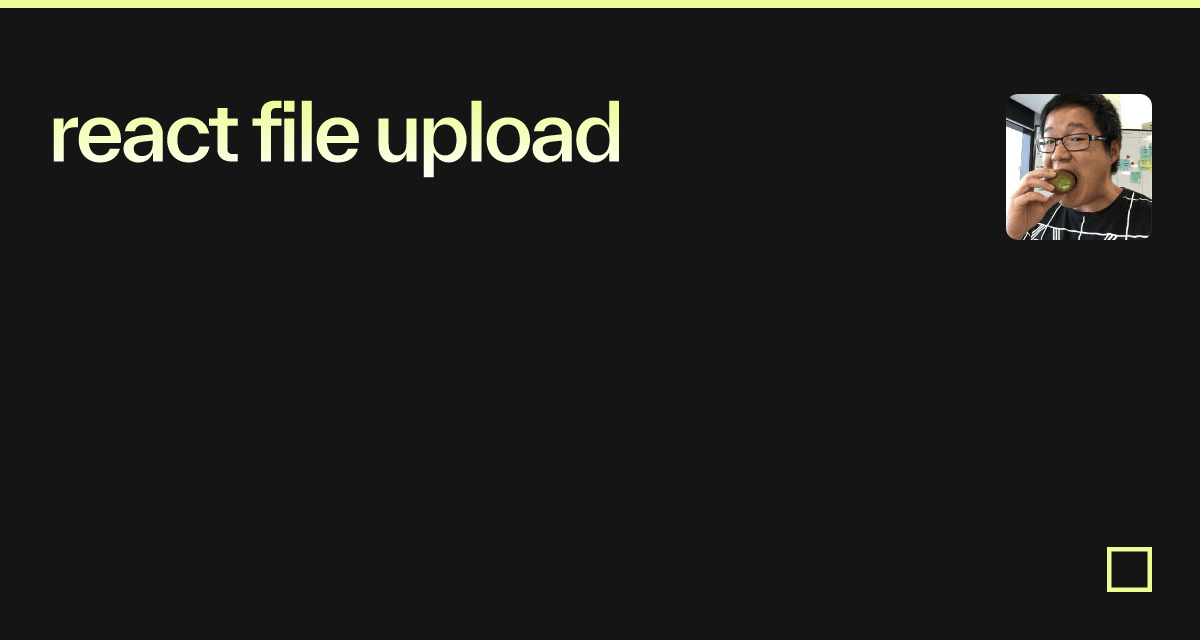 React File Upload Codesandbox