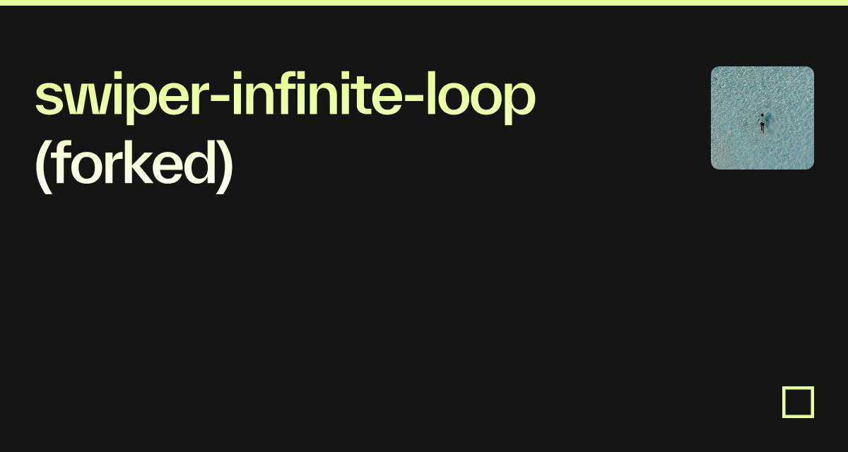 Swiper Infinite Loop Forked Codesandbox