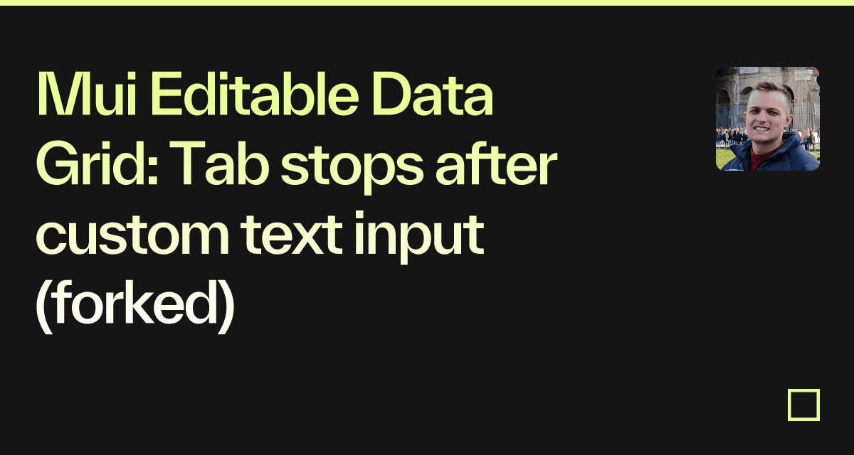 Mui Editable Data Grid Tab Stops After Custom Text Input Forked