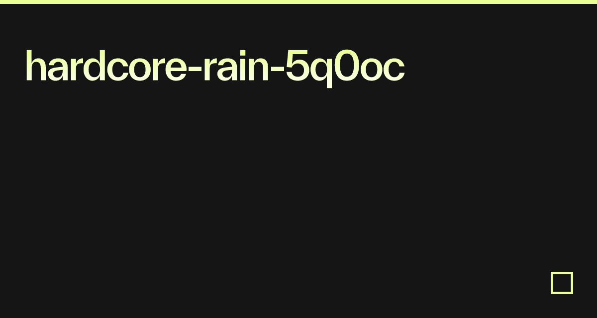 Hardcore Rain Q Oc Codesandbox