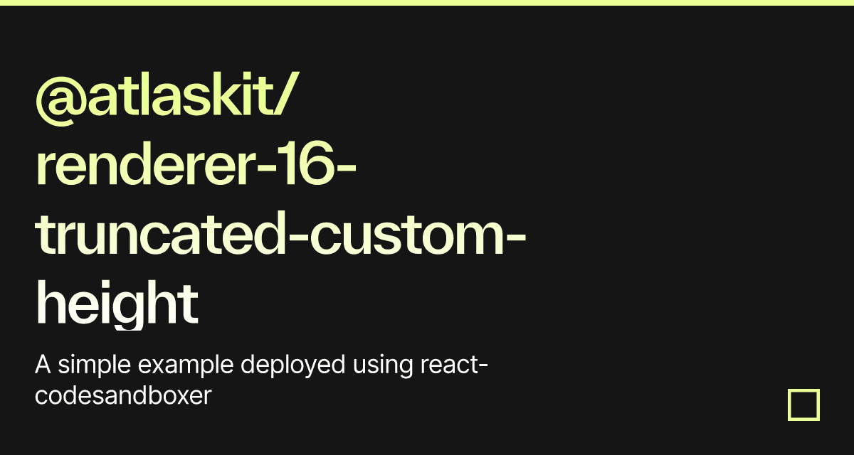 Atlaskit Renderer Truncated Custom Height Codesandbox