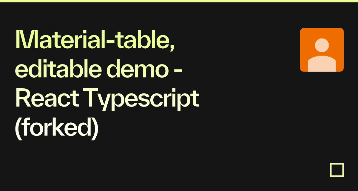 Material Table Editable Demo React Typescript Forked Codesandbox