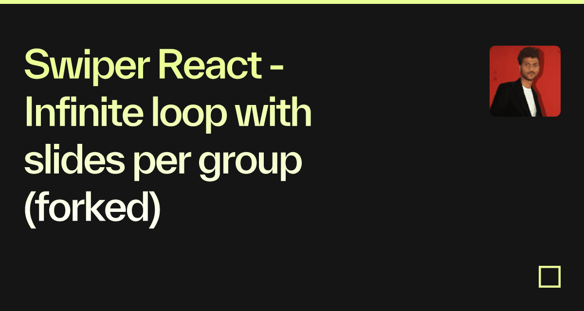 Swiper React Infinite Loop With Slides Per Group Forked Codesandbox