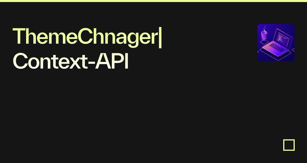 ThemeChnager Context API Codesandbox