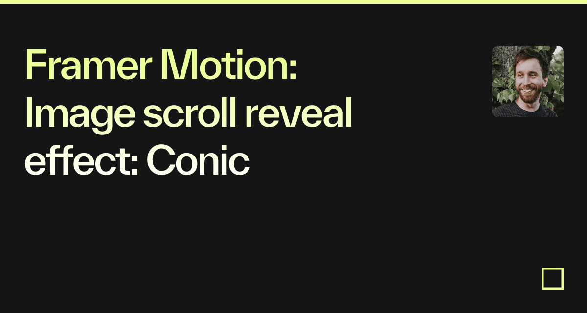 Framer Motion Image Scroll Reveal Effect Conic Codesandbox