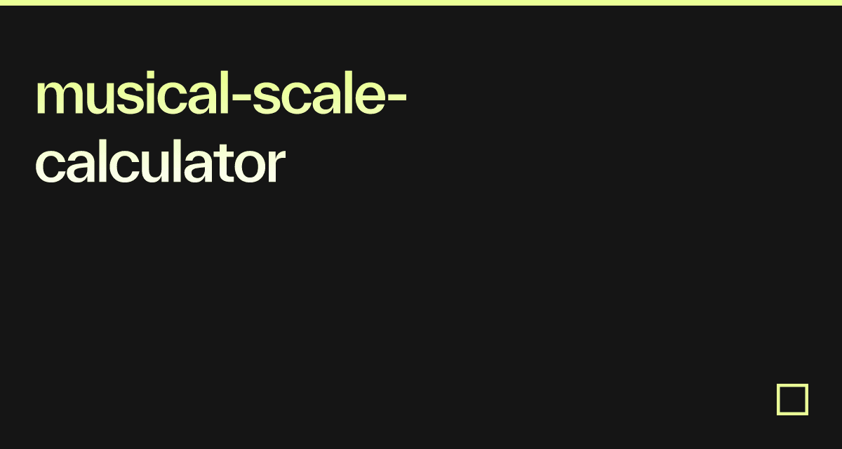 Musical Scale Calculator Codesandbox