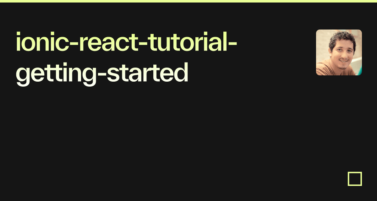 Ionic React Tutorial Getting Started Codesandbox