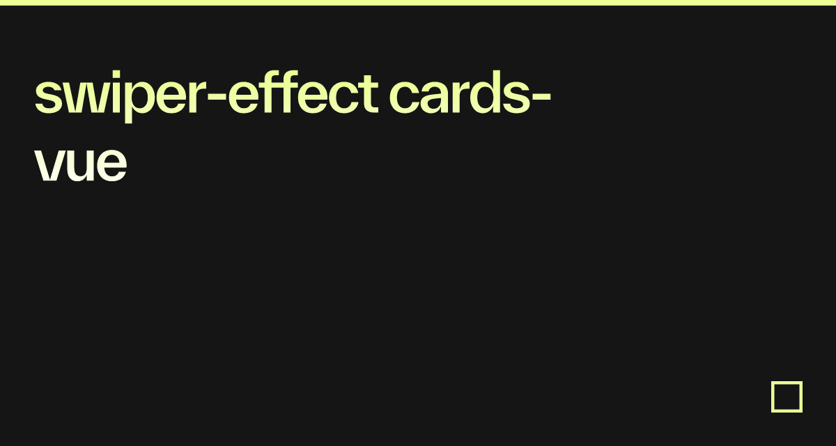 Swiper Effect Cards Vue Codesandbox