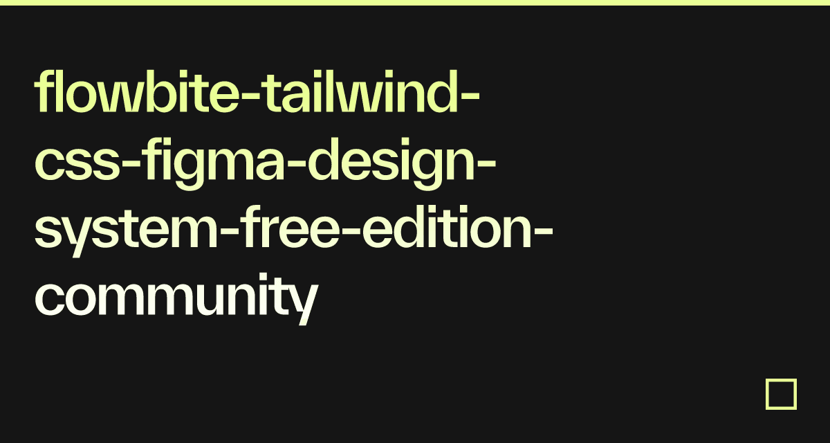 Flowbite Tailwind Css Figma Design System Free Edition Community