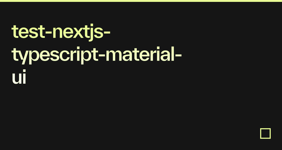 Test Nextjs Typescript Material Ui Codesandbox