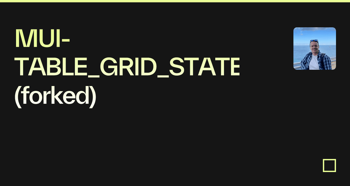 MUI TABLE GRID STATE Forked Codesandbox