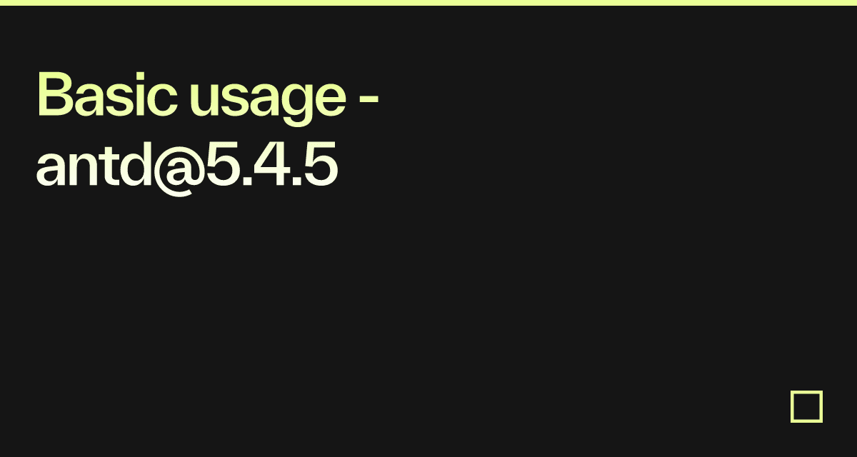 Basic usage - antd@5.4.5 - Codesandbox