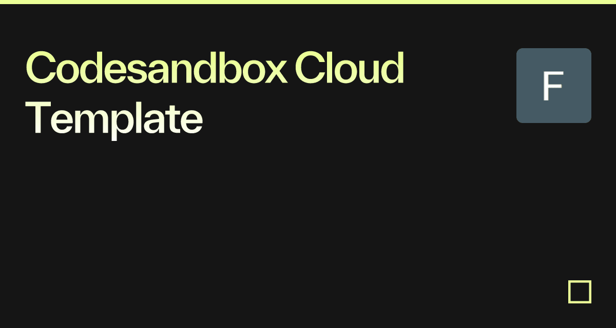 Codesandbox Cloud Template - Codesandbox