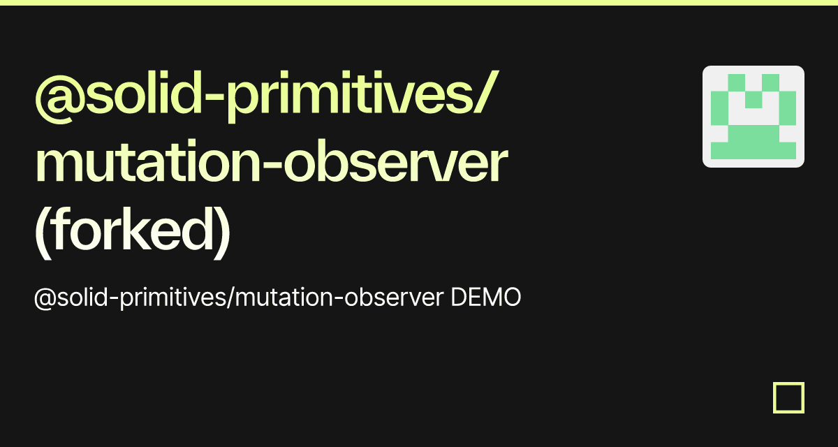 @solid-primitives/mutation-observer (forked) - Codesandbox