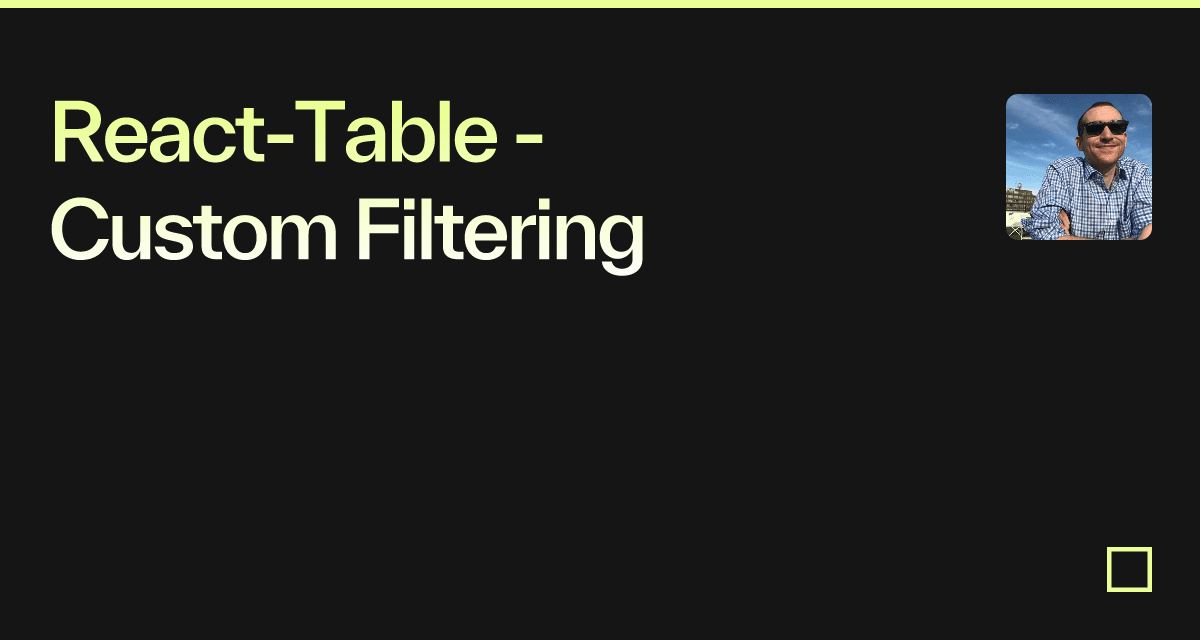React-Table - Custom Filtering - Codesandbox