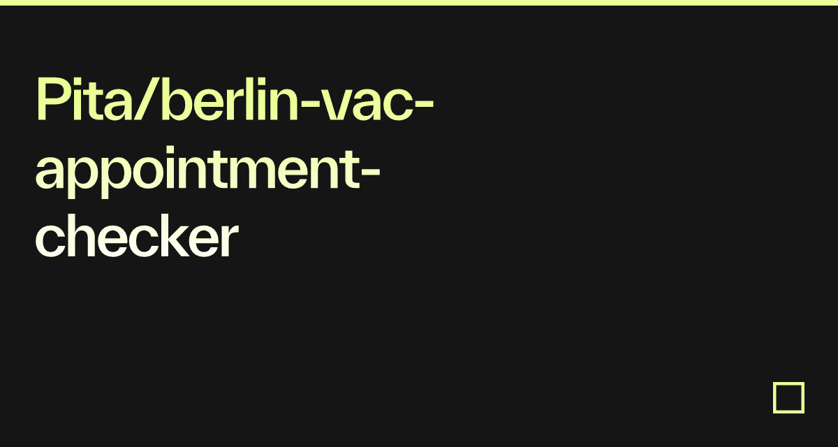 Pita/berlinvacappointmentchecker Codesandbox