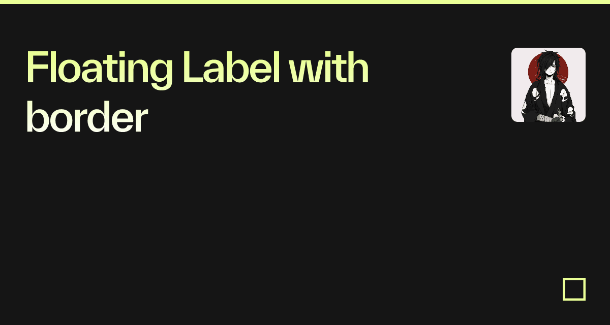 Floating Label with border Codesandbox