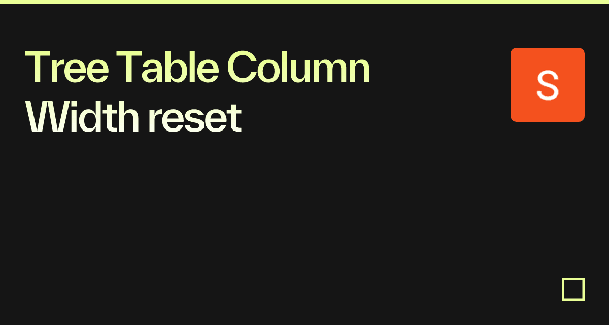 Tree Table Column Width reset Codesandbox