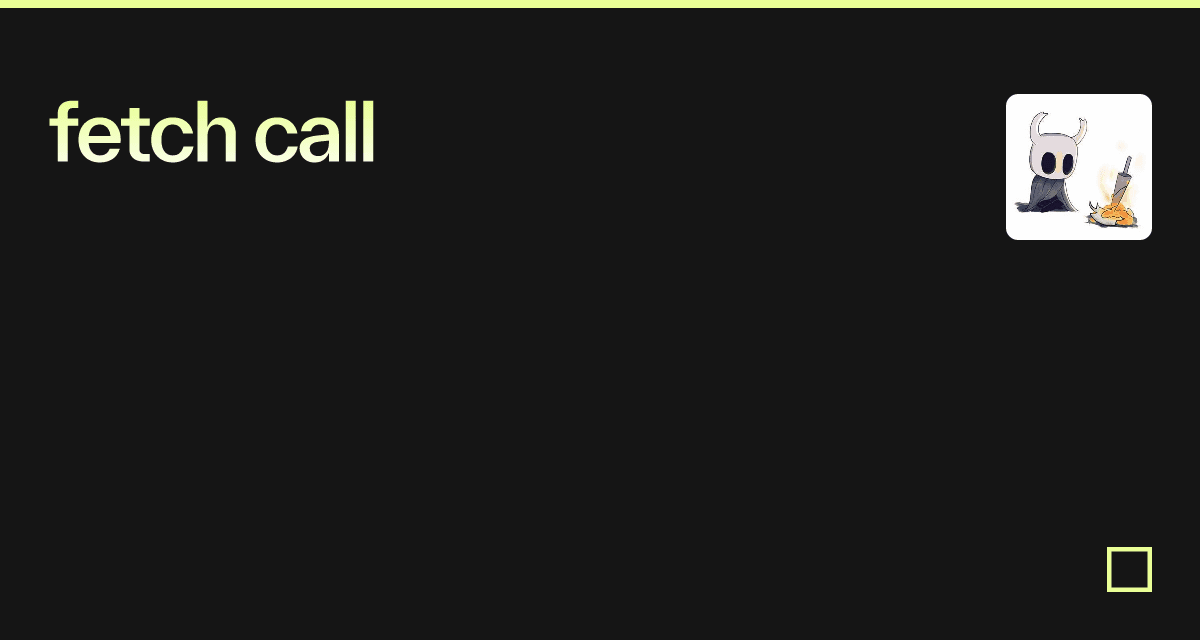 Calling Fetch Js fetch call - Codesandbox