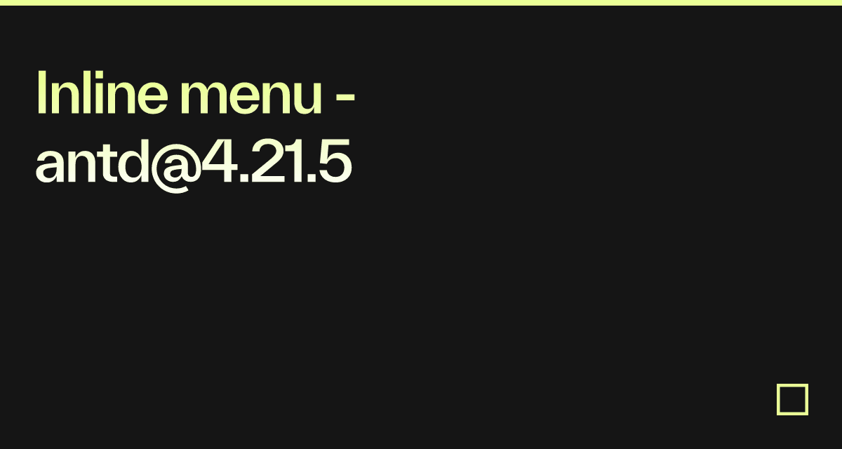 Inline menu - antd@4.21.5 - Codesandbox
