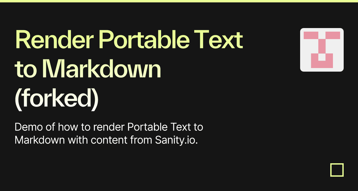 Render Portable Text to Markdown (forked) - Codesandbox