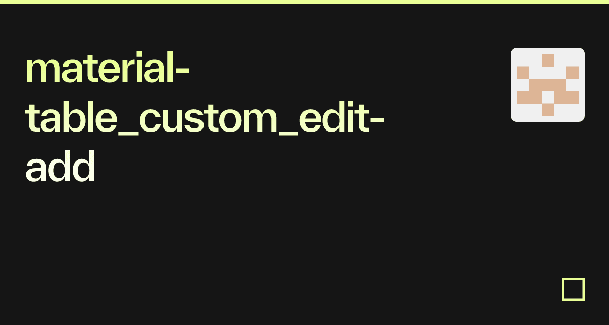 material-table_custom_edit-add - Codesandbox