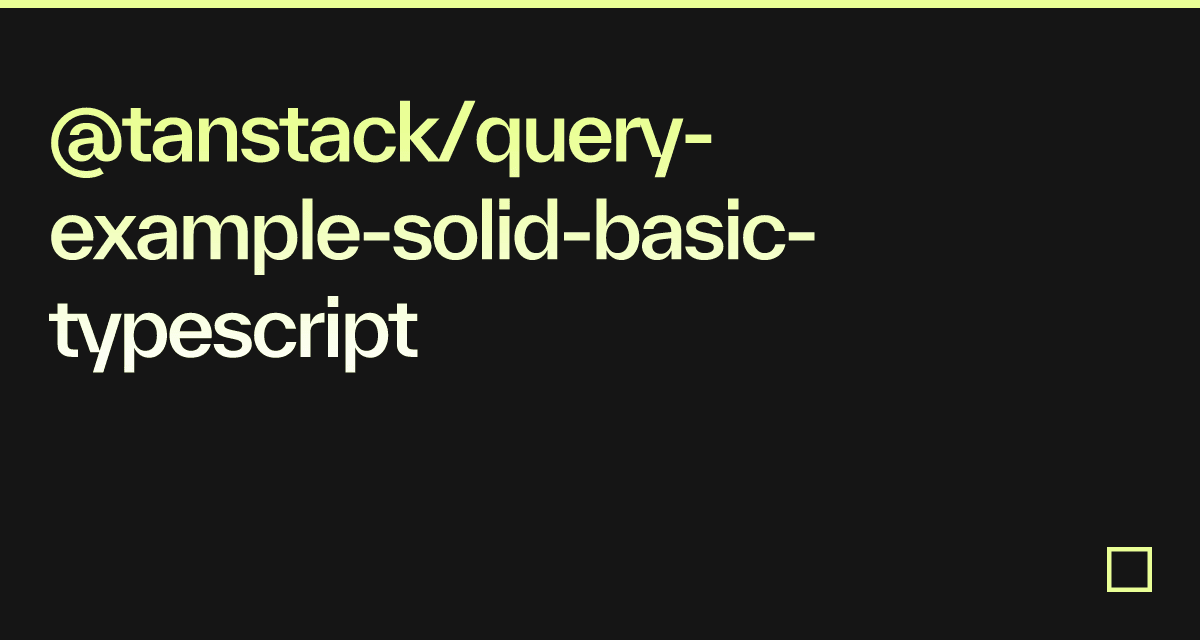 @tanstack/query-example-solid-basic-typescript - Codesandbox
