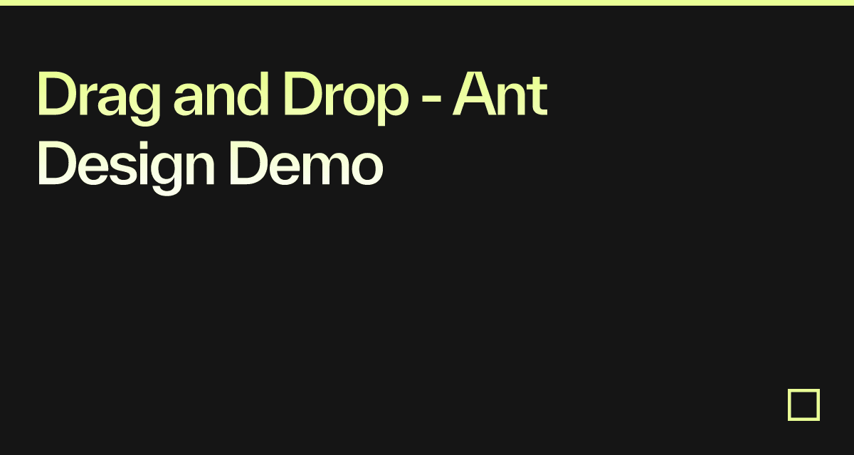 Drag and Drop - Ant Design Demo - Codesandbox