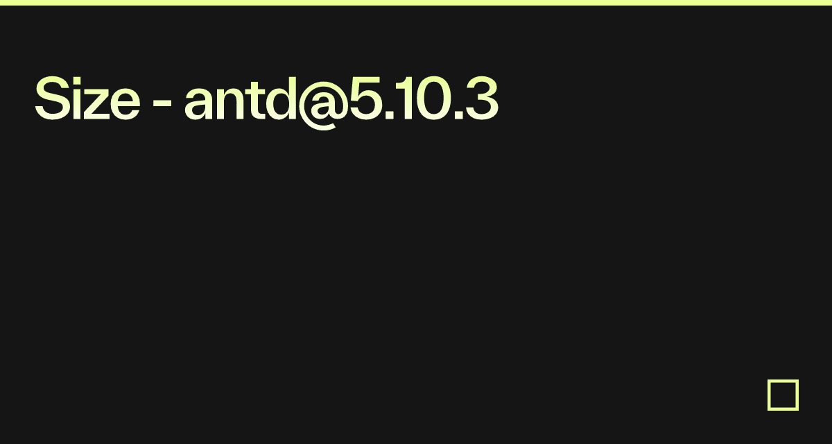 Size - antd@5.10.3 - Codesandbox