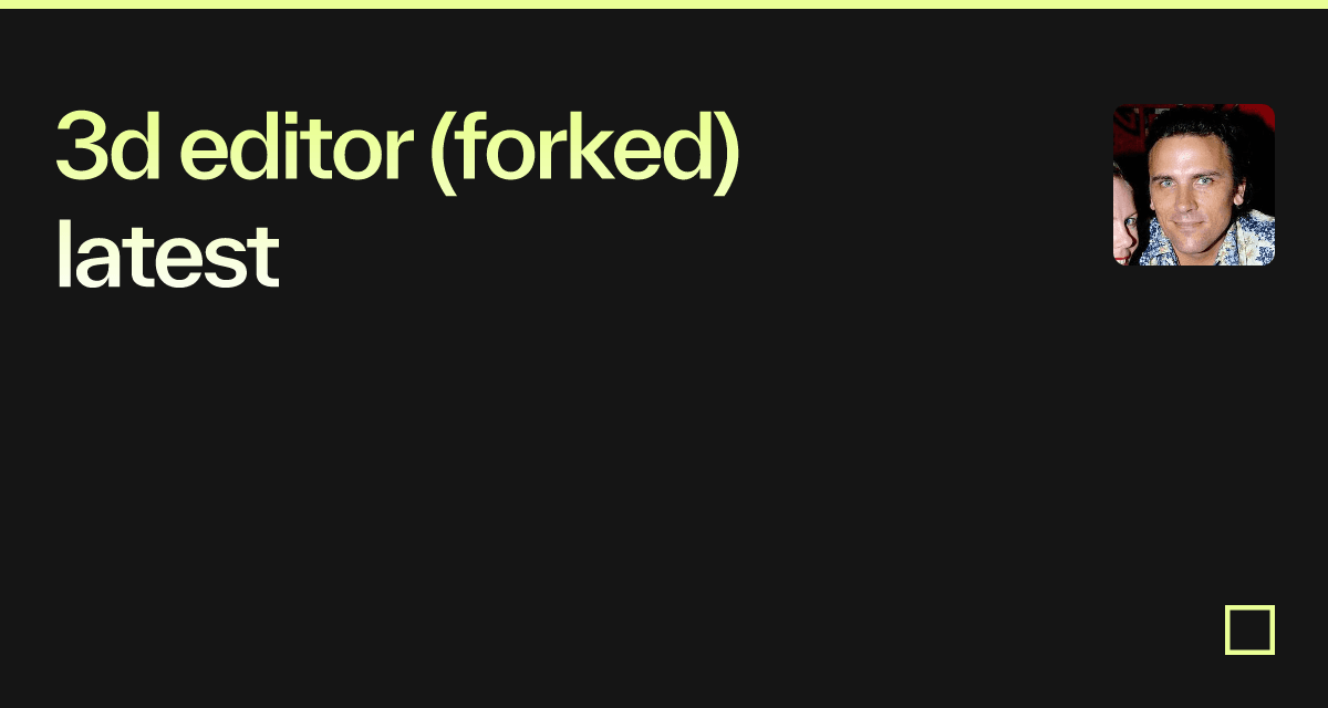 3d editor (forked) latest - Codesandbox