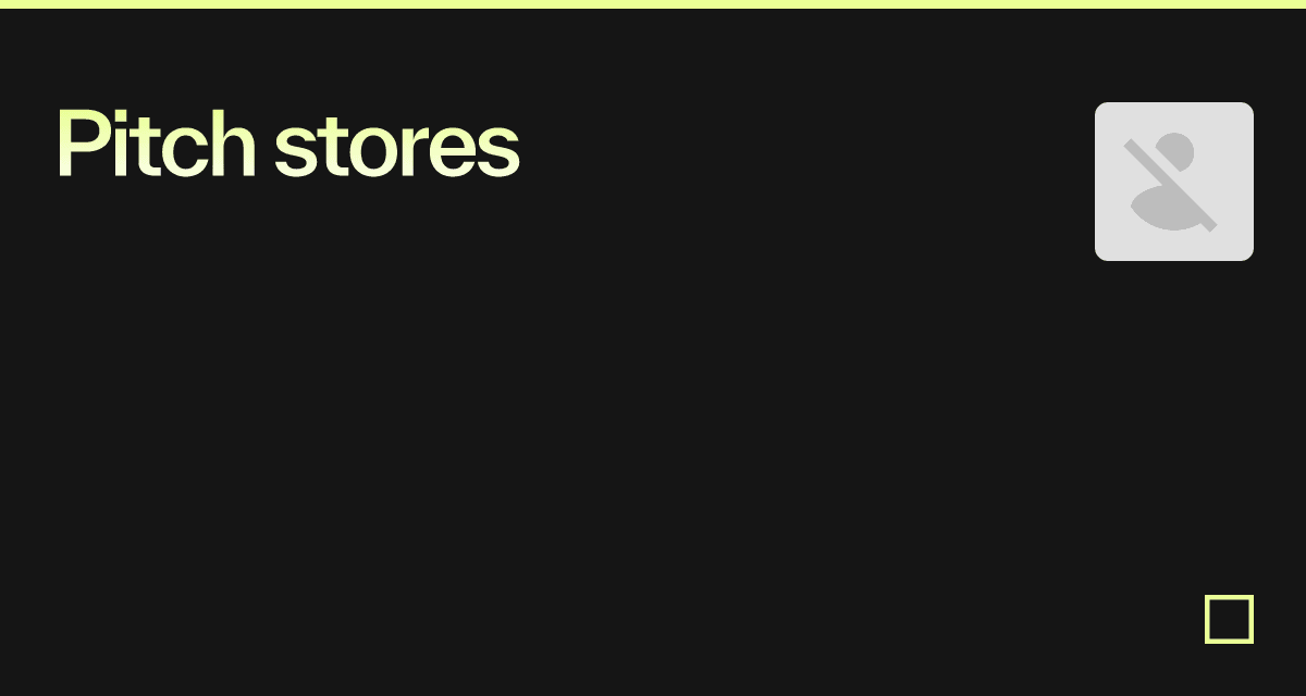 Pitch stores - Codesandbox