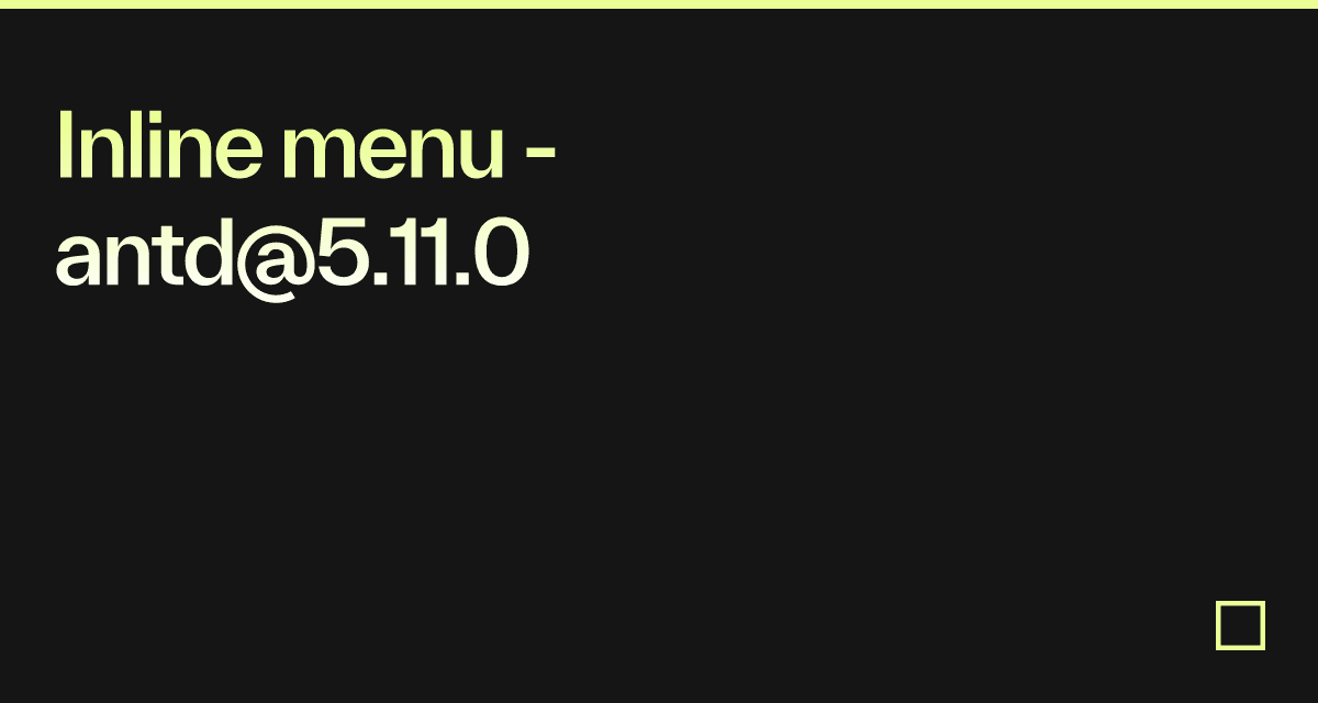 Inline menu - antd@5.11.0 - Codesandbox