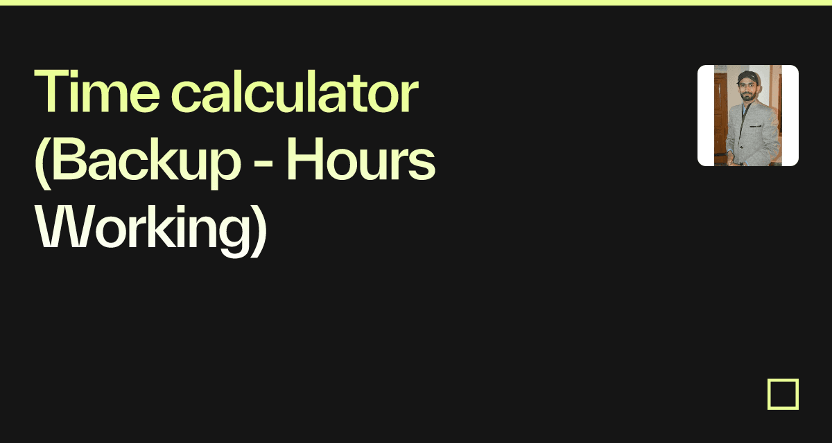 Time calculator (Backup Hours Working) Codesandbox