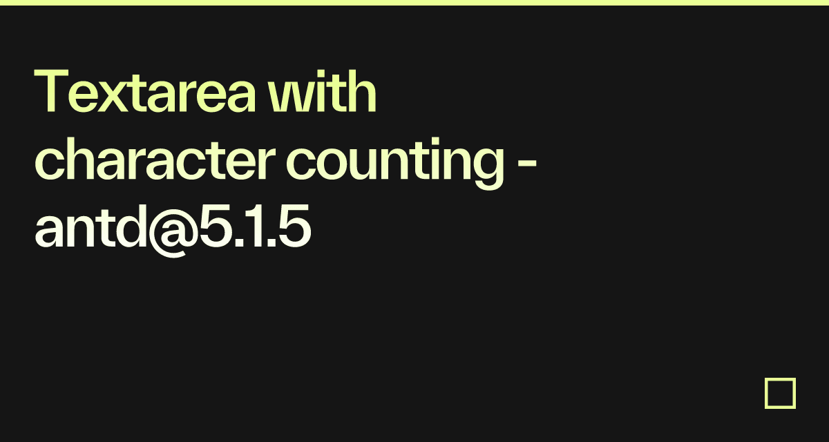 Textarea with character counting - antd@5.1.5 - Codesandbox