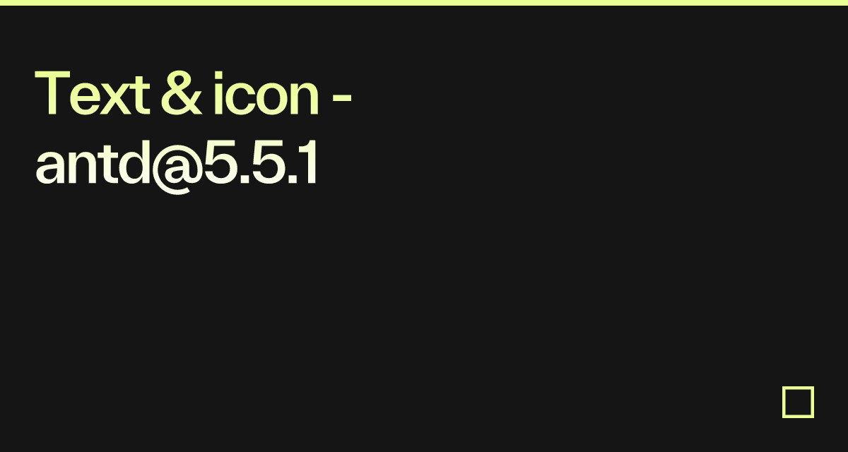 Text & icon - antd@5.5.1 - Codesandbox
