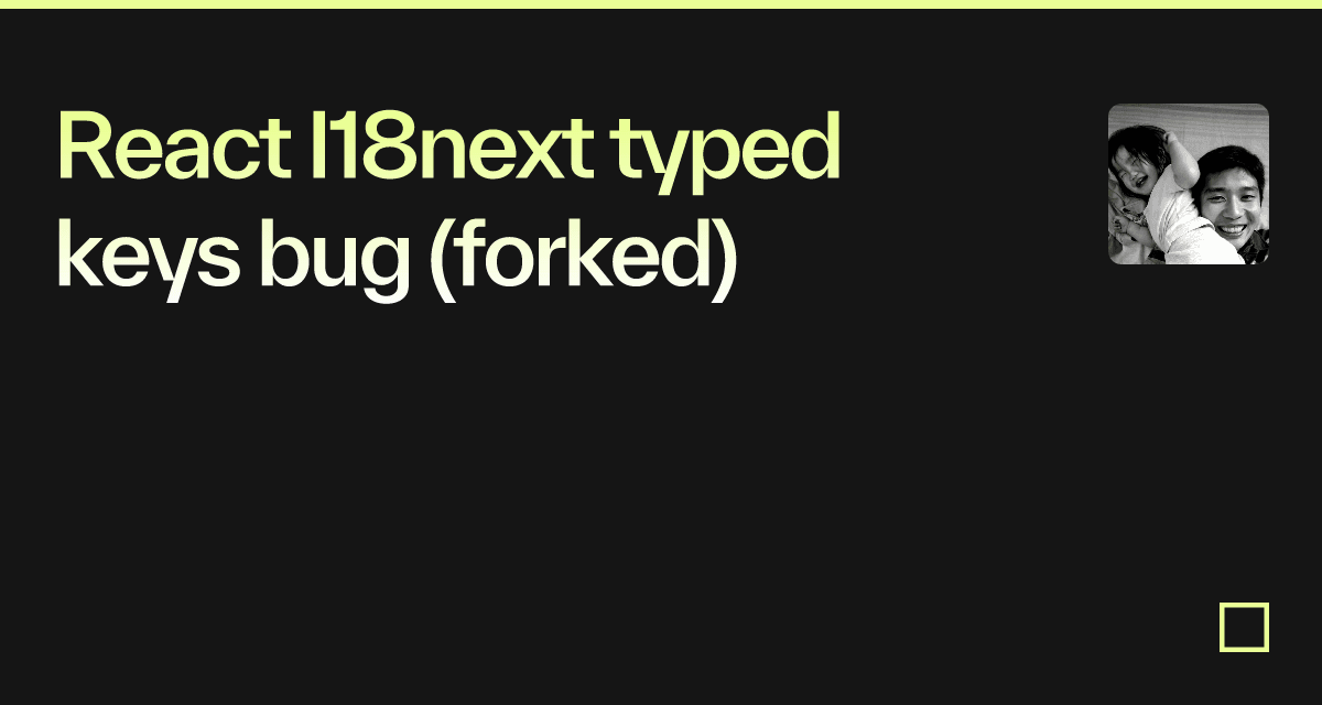 React I18next typed keys bug (forked) - Codesandbox