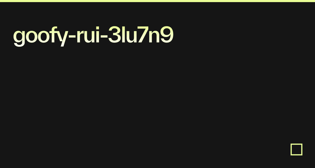 goofy-rui-3lu7n9 - Codesandbox