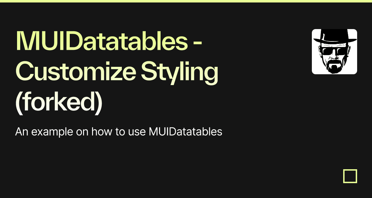MUIDatatables - Customize Styling (forked) - Codesandbox