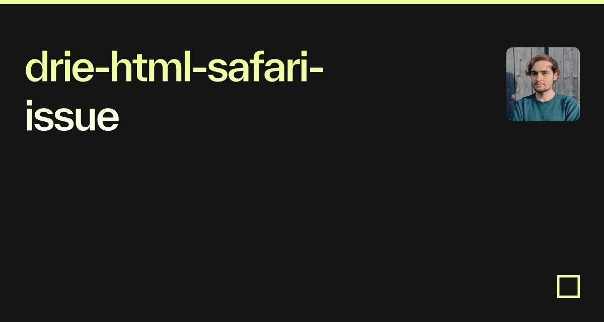 driehtmlsafariissue Codesandbox