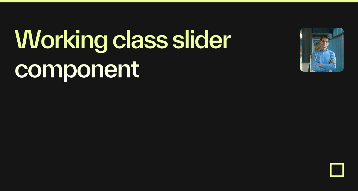 Working class slider component - Codesandbox