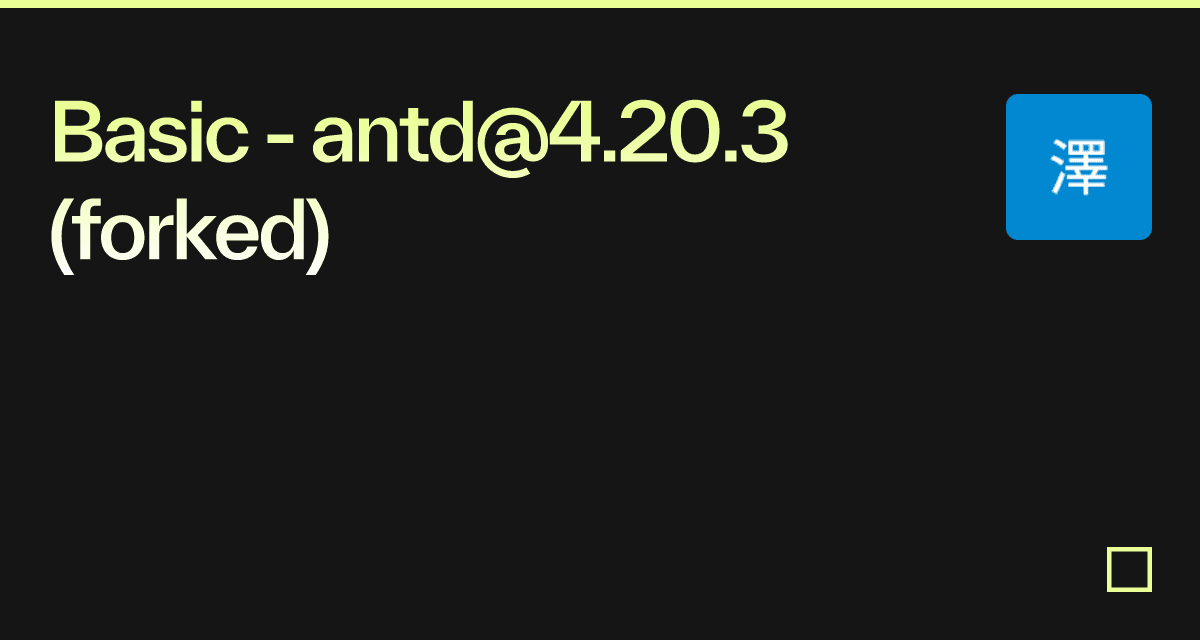 Basic - antd@4.20.3 (forked) - Codesandbox