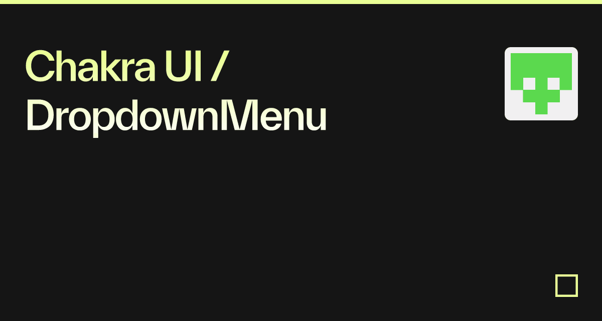 Chakra UI / DropdownMenu - Codesandbox