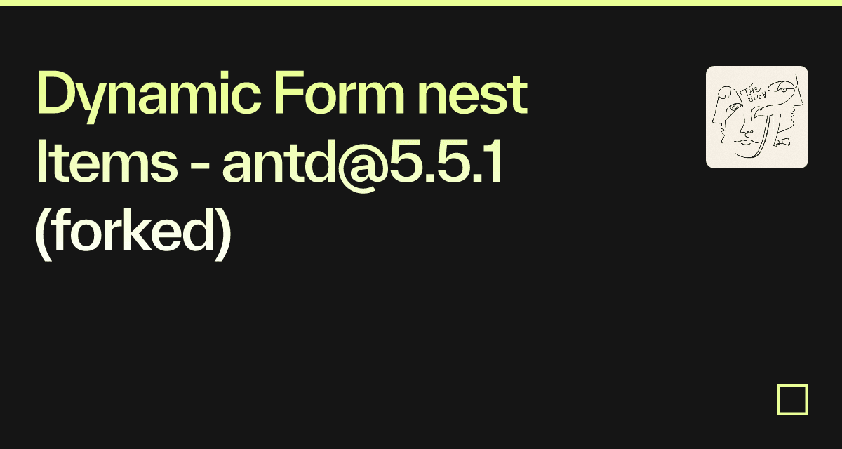 Dynamic Form nest Items - antd@5.5.1 (forked) - Codesandbox