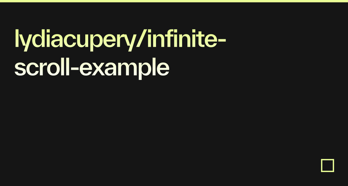 lydiacupery-infinite-scroll-example-codesandbox