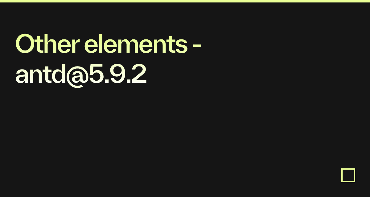 Other elements - antd@5.9.2 - Codesandbox