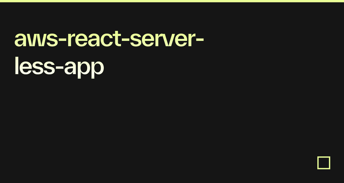 Aws react server less app codesandbox