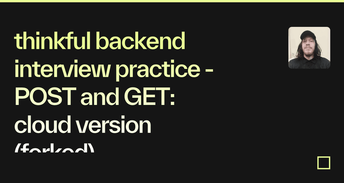 thinkful backend interview practice - POST and GET: cloud version ...