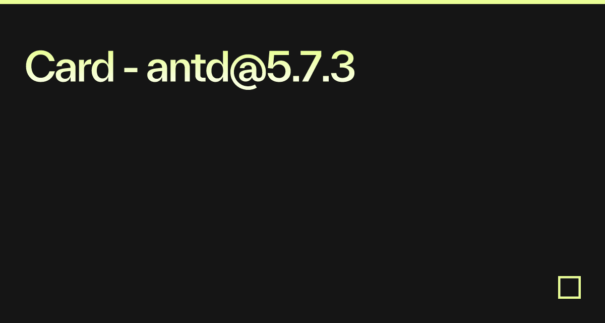 Card - antd@5.7.3 - Codesandbox