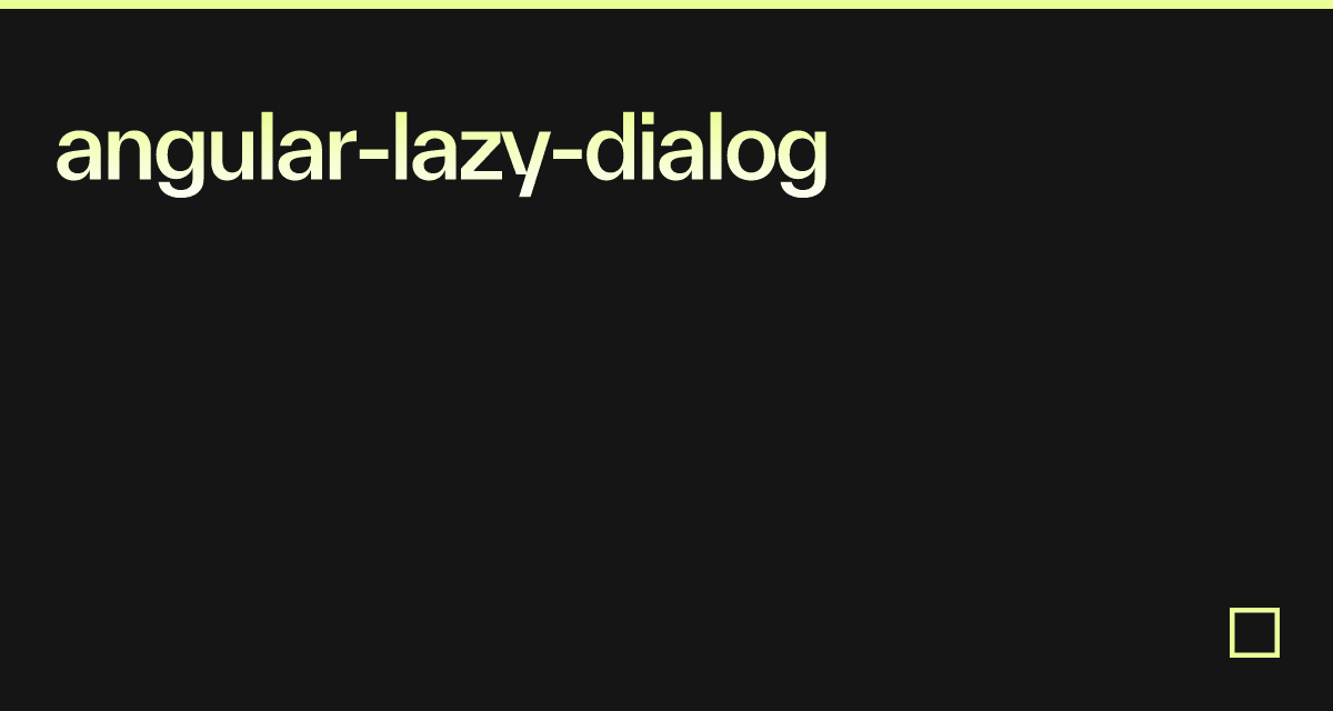 angular-lazy-dialog - Codesandbox